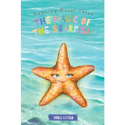 Abbildung von the Magic of Starfish: A children story about loss, courage and hope (Amazing Moral Tales)