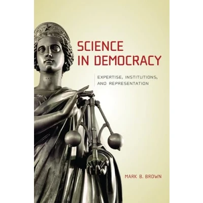 Abbildung von Science in Democracy: Expertise, Institutions, and Representation (Mit Press)