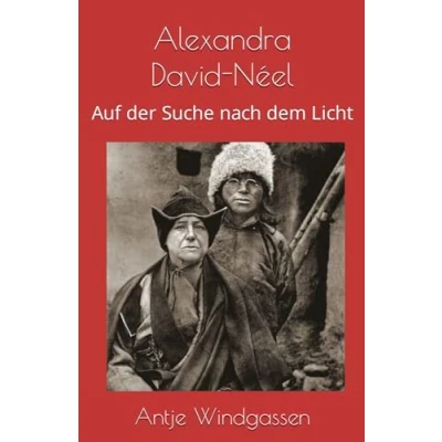 Abbildung von Alexandra David Neel: Auf der Suche nach dem Licht