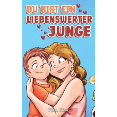 Abbildung von Du bist ein liebenswerter Junge: Eine Sammlung inspirierender Geschichten über Familie, Freundschaft, Selbstvertrauen und Liebe (Inspirierende für Kinder)