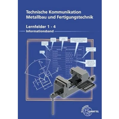 Abbildung von Technische Kommunikation Metallbau und Fertigungstechnik Lernfelder 1 4: Informationsband