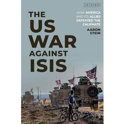 Abbildung von the US War Against ISIS: How America and its Allies Defeated Caliphate