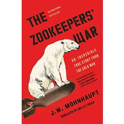 Abbildung von the Zookeepers&#039; War: An Incredible True Story from Cold War