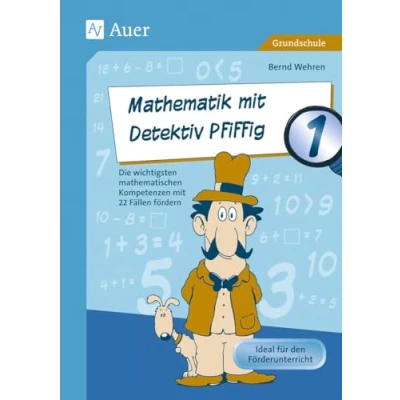 Abbildung von Mathematik mit Detektiv Pfiffig Klasse 1: Die wichtigsten mathematischen Kompetenzen 22 Fällen fördern (Mathe Pfiffig)