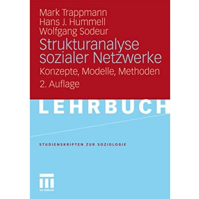 Abbildung von Strukturanalyse sozialer Netzwerke: Konzepte, Modelle, Methoden. (Studienskripten zur Soziologie) (German Edition)