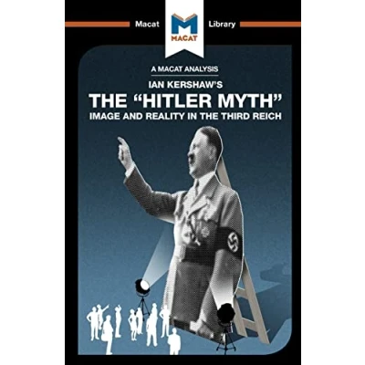 Abbildung von the &quot;Hitler Myth&quot;: Image and Reality in Third Reich (The Macat Library)