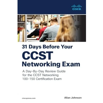 Abbildung von 31 Days Before your Cisco Certified Support Technician (CCST) Networking 100 150 Exam: A Day By Review Guide for the CCST Certification Exam