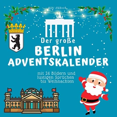 Abbildung von Der grosse Berlin Adventskalender: mit 24 Bildern und lustigen Sprüchen bis Weihnachten