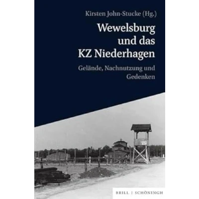 Abbildung von Wewelsburg und das KZ Niederhagen: Gelände, Nachnutzung Gedenken (Schriftenreihe des Kreismuseums Wewelsburg)