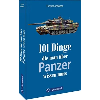 Abbildung von 101 Dinge, die man über Panzer wissen muss: Alles in einem Handbuch. (100/101 Dinge ...)