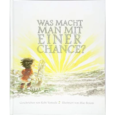 Abbildung von Was macht man mit einer Chance?: Das besondere Kinderbuch ab 6 Jahren