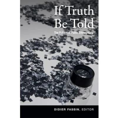 Abbildung von If Truth Be Told: The Politics of Public Ethnography