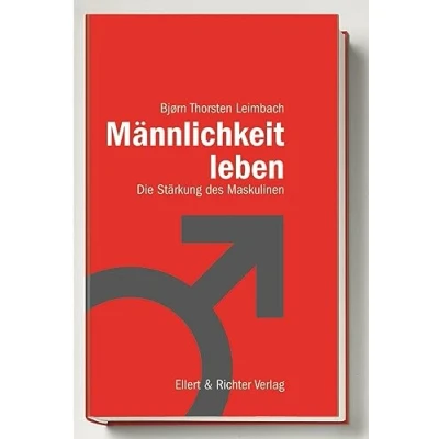 Abbildung von Männlichkeit leben: Die Stärkung des Maskulinen
