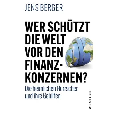 Abbildung von Wer schützt Die Welt vor den Konzernen?: heimlichen Herrscher und ihre Gehilfen