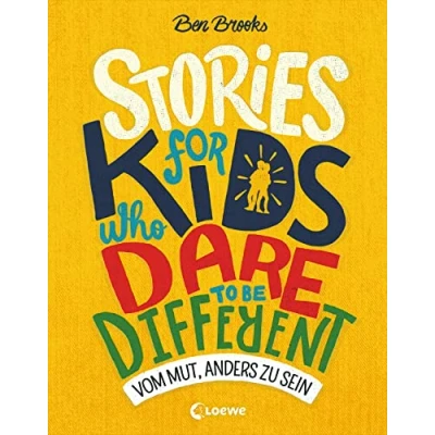Abbildung von Stories for Kids Who Dare to be Different Vom Mut, anders zu sein: ausgezeichnet mit dem Lesekompass 2020; Sachbuch über beeindruckende Persönlichkeiten und Vorbilder für Kinder