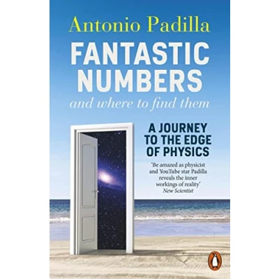 Abbildung von Fantastic Numbers and Where to Find Them: A Journey the Edge of Physics