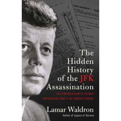 Abbildung von the Hidden History of JFK Assassination: definitive account most controversial crime twentieth century