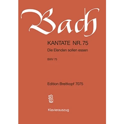 Abbildung von Kantate BWV 75 Die Elenden sollen essen 1. Sonntag nach Trinitatis Klavierauszug (EB 7075)
