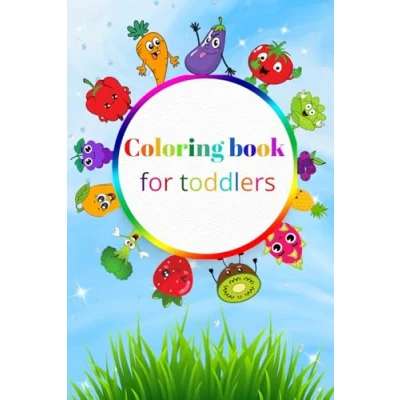 Abbildung von Coloring Book For Toddlers;: Whit Fruits and Vegetables