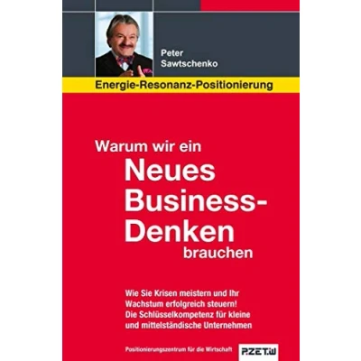 Abbildung von Warum wir ein Neues Business Denken brauchen: Wie Sie Krisen meistern und Ihr Wachstum erfolgreich steuern. Die Schlüsselkompetenz für kleine mittelständische Unternehmen.