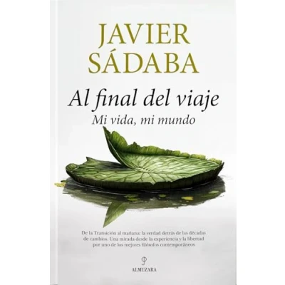 Abbildung von Al final del viaje: mi vida, mundo (Filosofía, cultura y sociedad)