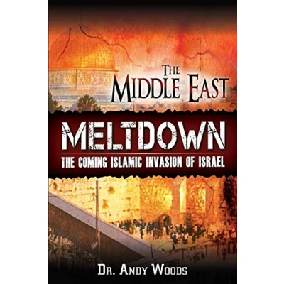 Abbildung von The Middle East Meltdown: Coming Islamic Invasion of Israel