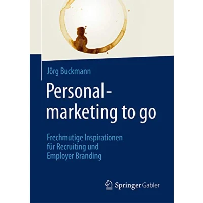 Abbildung von Personalmarketing to go: Frechmutige Inspirationen für Recruiting und Employer Branding
