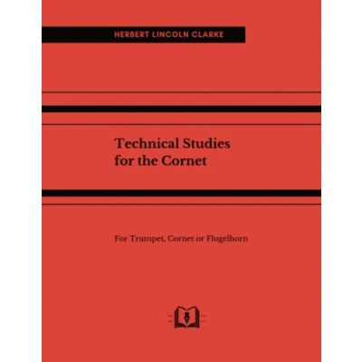 Abbildung von Technical Studies For the Cornet: Trumpet, Cornet or Flugelhorn