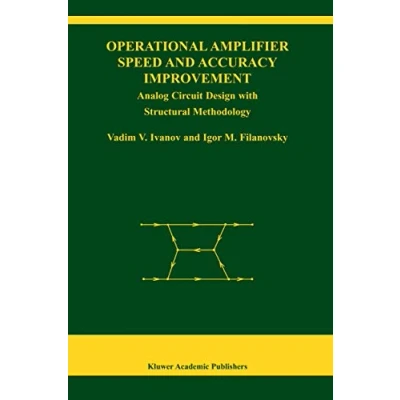 Abbildung von Operational Amplifier Speed and Accuracy Improvement: Analog Circuit Design with Structural Methodology (The Springer International Series in Engineering Computer Science, Band 763)
