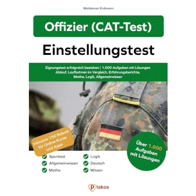 Abbildung von Offizier Einstellungstest: Die perfekte Vorbereitung auf Einstellungstest, Assessment Center und Sporttest bei der Bundeswehr: Eignungstest erfolgreich bestehen Über ¿.¿¿¿ Aufgaben mit Lösungen