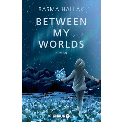 Abbildung von Between My Worlds: Roman Limitierte erste Auflage mit exklusivem Farbschnitt! Young Romance von Own Voice Autorin Basma Hallak viel Humor und noch mehr Gefühl vor der Kulisse Islands