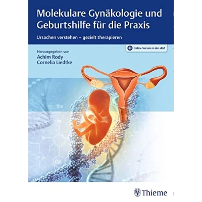 Abbildung von Molekulare Gynäkologie und Geburtshilfe für die Praxis: Ursachen verstehen gezielt therapieren