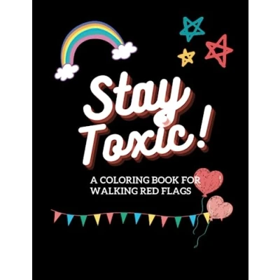 Abbildung von Stay Toxic: An adult coloring book of toxic phrases