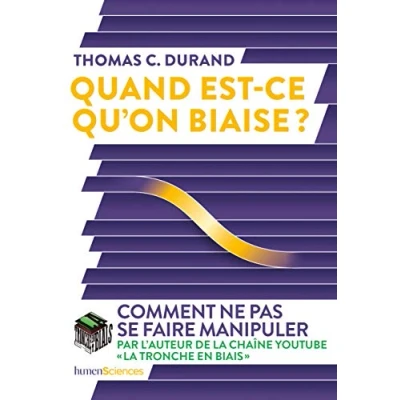Abbildung von Quand est ce qu&#039;on biaise ?: Comment ne pas se faire manipuler