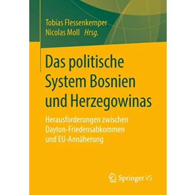 Abbildung von Das politische System Bosnien und Herzegowinas: Herausforderungen zwischen Dayton Friedensabkommen EU Annäherung