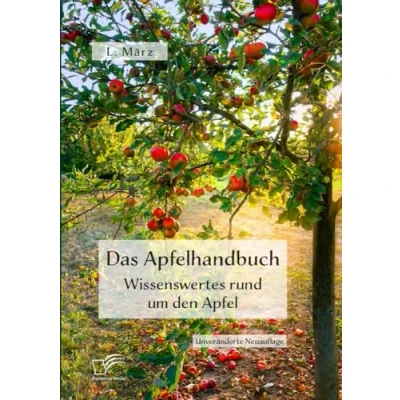 Abbildung von Das Apfelhandbuch. Wissenswertes rund um den Apfel: Unveränderte Neuausgabe