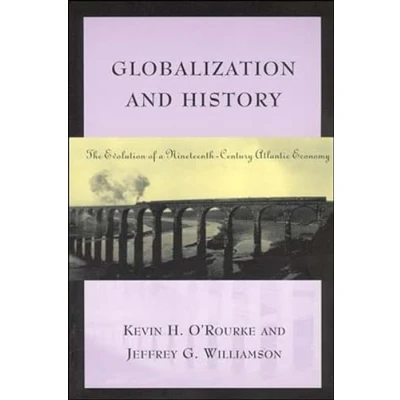 Abbildung von Globalization and History: The Evolution of a Nineteenth Century Atlantic Economy (Mit Press)