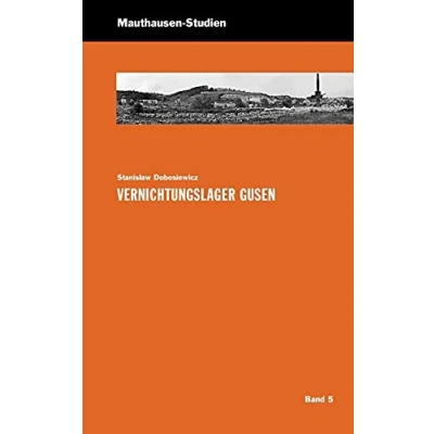 Abbildung von Vernichtungslager Gusen (Mauthausen Studien / Schriftenreihe der KZ Gedenkstätte Mauthausen)