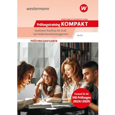 Abbildung von Prüfungsvorbereitung Prüfungstraining KOMPAKT Kaufmann/Kauffrau für Groß und Außenhandelsmanagement (Prüfungswissen kompakt: Kauffrau/Kaufmann ... Abschlussprüfung Teil 1 2)