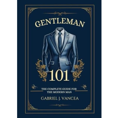 Abbildung von Gentleman 101: the Complete Guide for Modern Man