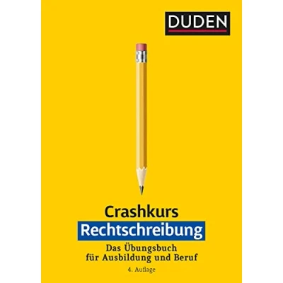 Abbildung von Crashkurs Rechtschreibung: Das Übungsbuch für Ausbildung und Beruf (Duden Crashkurs)
