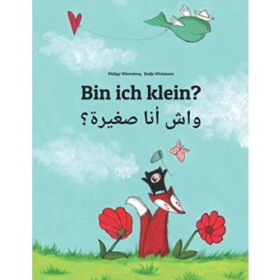 Abbildung von Bin ich klein? واش أنا صغيرة؟: Zweisprachiges Bilderbuch Deutsch Maghrebinisches Arabisch/Westarabisch/Marokkanisch Arabisch (zweisprachig/bilingual) ... Arabisch) von Philipp Winterberg)