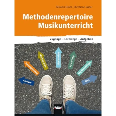 Abbildung von Methodenrepertoire Musikunterricht: Zugänge Lernwege Aufgaben