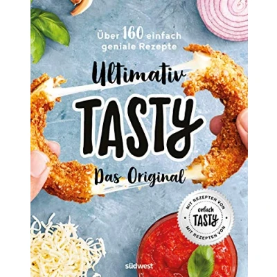 Abbildung von Ultimativ Tasty: Das Original Über 160 einfach geniale Rezepte