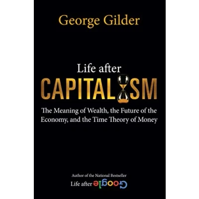 Abbildung von Life after Capitalism: the Meaning of Wealth, Future Economy, and Time Theory Money