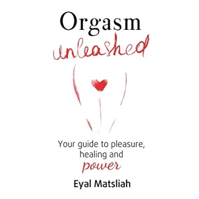 Abbildung von Orgasm Unleashed: Your guide to pleasure, healing and power