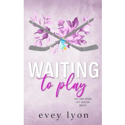 Abbildung von Waiting to Play: A Small Town Secret Pregnancy Hockey Romance (The Lake Spark World, Band 6)