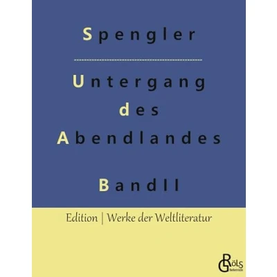 Abbildung von der Untergang des Abendlandes Band 2: Zweiter (Edition Werke Weltliteratur)