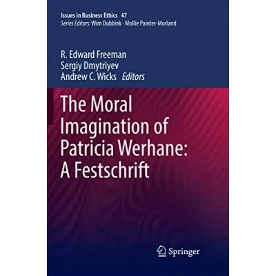 Abbildung von The Moral Imagination of Patricia Werhane: A Festschrift (Issues in Business Ethics, Band 47)