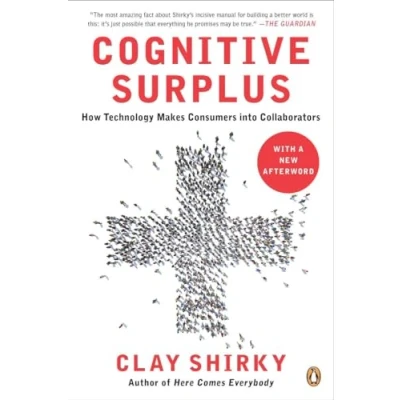 Abbildung von Cognitive Surplus: How Technology Makes Consumers into Collaborators